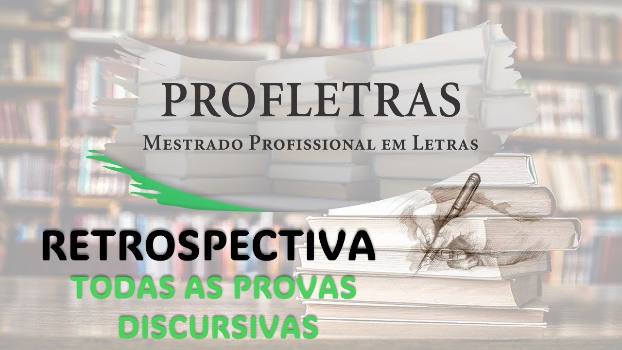 PROFLETRAS - RESTROSPECTIVA PROVA DISCURSIVA: AULA 1