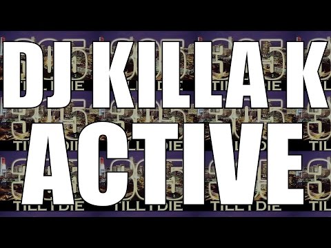 DJ Killa K - (Fast) Active Ft Jimmy Dade , Rippa , Bushy B , Lil Dred + DL
