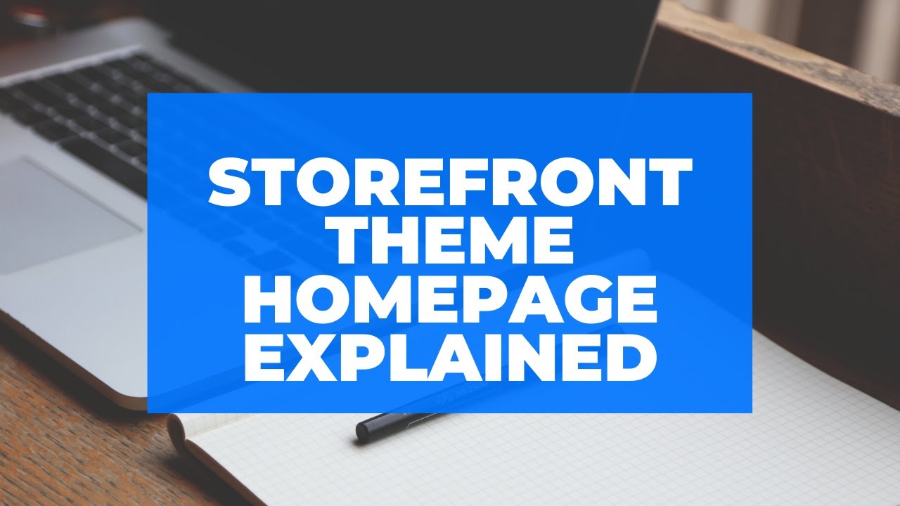 Storefront homepage explained