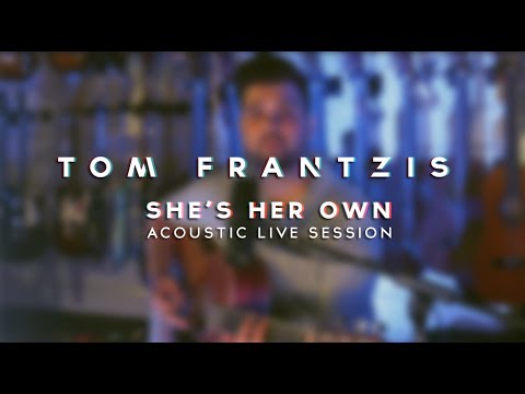 Tom Frantzis - She's her own (Acoustic Live Session)