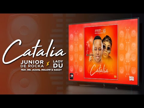 Junior Da Rocka & Lady Du - Catalia (ft. Mr JazziQ, Mellow & Sleazy)