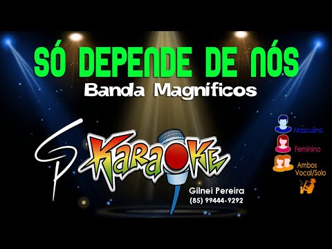 Karaokê Banda Magníficos - Só Depende de Nós