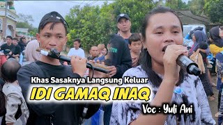Download lagu IDI GAMAK INAQ Versi Yuli Ani Bareng Dangdut Jalanan Putra Megantara  mp3
