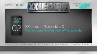 XXlerator - Hosted by Villain - Episode #2
