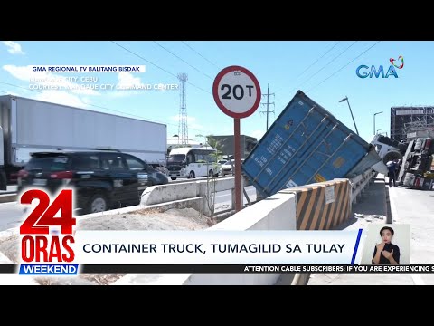 Container truck, tumagilid sa tulay 24 Oras Weekend