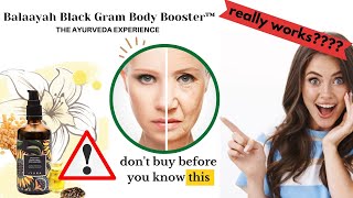Balaayah Body Booster REALY WORKS - The Ayurveda Experience review UPDATED - THE SECRET