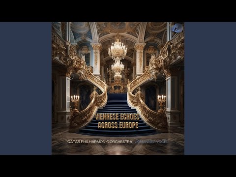 Künstler-Quadrille op.201 (feat. The Qatar Philharmonic Orchestra)