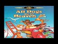 All Dogs Go To Heaven 2 I Will Always Be With You End Credits