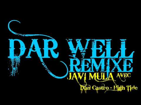 Dar Well Remix  Javi Mula Come On - Dan castro High Tide original Mix