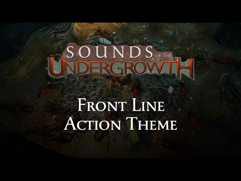 Sounds of the Undergrowth - Front Line Action Theme - Empires of the Undergrowth OST