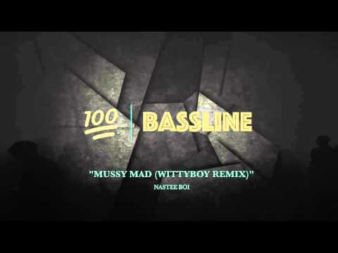 100% BASSLINE | NASTEE BOI - MUSSY MAD (WITTYBOY REMIX) | HQ