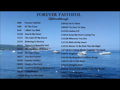 Lifebreakthrough Songs, Instrumental Version - Forever Faithful, The Goodness Of Grace and more!