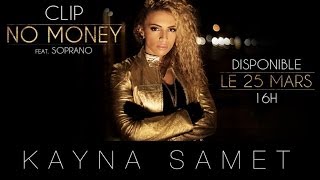 Kayna Samet Feat.Soprano - No Money (Son)