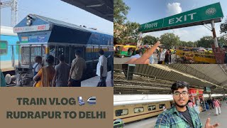 TRAIN JOURNEY VLOG💺🚝||Rudrapur to Delhi|| COLLEGE REOPENS