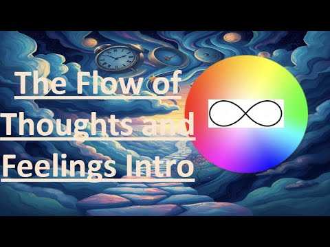 The Flow of Thoughts and Feelings Intro