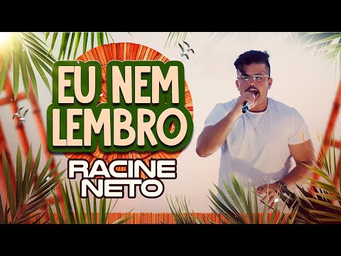 Eu Nem Lembro - Racine Neto