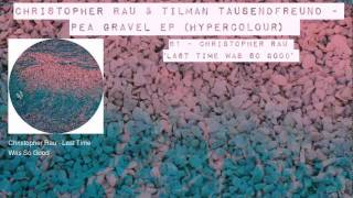 Christopher Rau & Tilman Tausendfreund - Pea Gravel EP