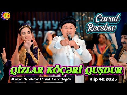 Cavad Recebov || Qizlar Köçəri Quşdur || official Klip 4k 2025 -