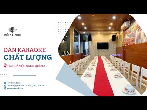 Phúc Phát Audio Lắp Dàn Karaoke Chất Lượng Tại Nhà Hàng Quán Ốc Ngon Quận 8