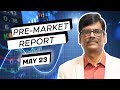 Pre Market Report 23-May-2024