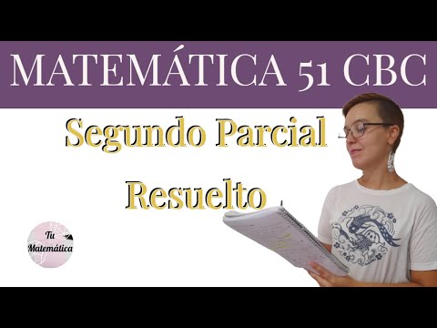 Segundo Parcial RESUELTO - MATEMÁTICA 51 CBC