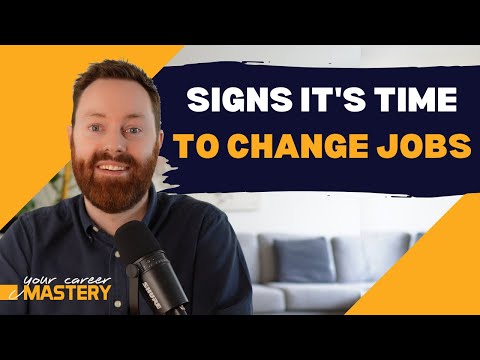 4 Signs It's Time To Change Jobs Or Change Companies