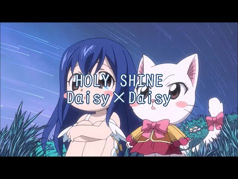 Fairy Tail ED5 HOLY SHINE Daisy×Daisy