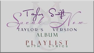 Taylor Swift SPEAK NOW  (Taylor&#39;s Version) ALBUM Playlist  with Lyrics