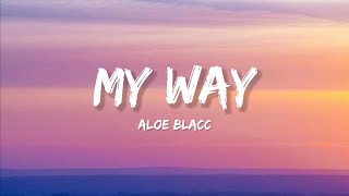 Aloe Blacc - My Way (Lyrics)