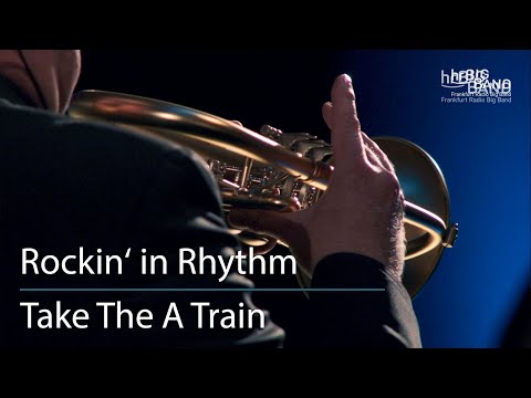 hr-Bigband: "TAKE THE A TRAIN"