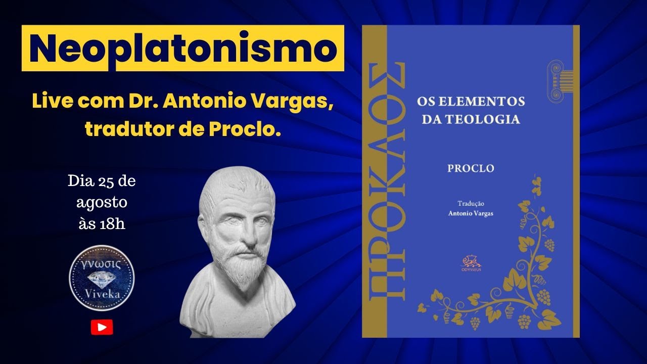 Neoplatonismo - Os Elementos da Teologia de PROCLO - nova tradução (com Prof. Antonio Vargas)