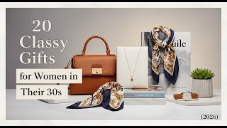 20 Classy Gifts for Women in Their 30s (2026) | Elegant, Thoughtful & Luxury Gift Ideas She’ll Love