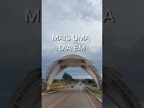Chegando em alto paraíso de Goiás.
