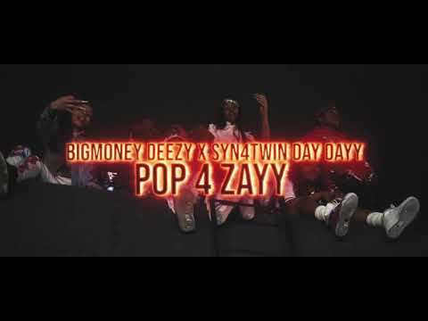 Bigmoney Deezy x Syn4twin Day Dayy POP 4 ZAY dir. @m.studios