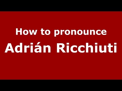 How to pronounce Adrián Ricchiuti (Spanish/Argentina) - PronounceNames.com