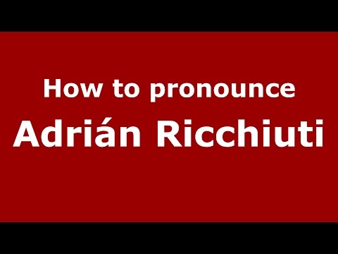 How to pronounce Adrián Ricchiuti