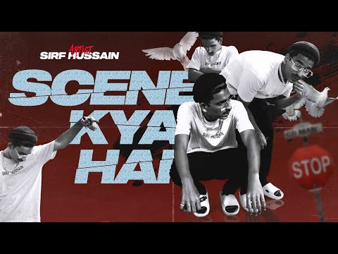 SIRF HUSSAIN - SCENE KYA HAI ( OFFICIAL MUSIC VIDEO) 2K22