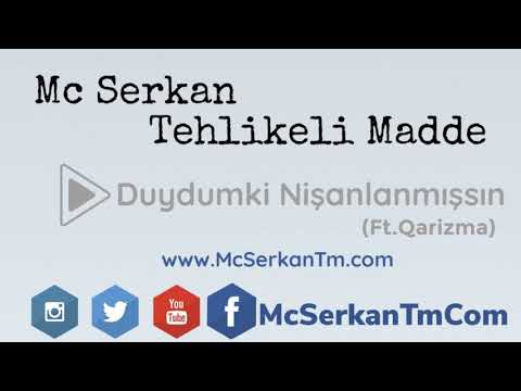Mc Serkan Tehlikeli Madde - Duydumki Nişanlanmışsın (Ft.Qarizma)