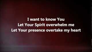 I Want To Know You - Jesus Culture w/ Lyrics