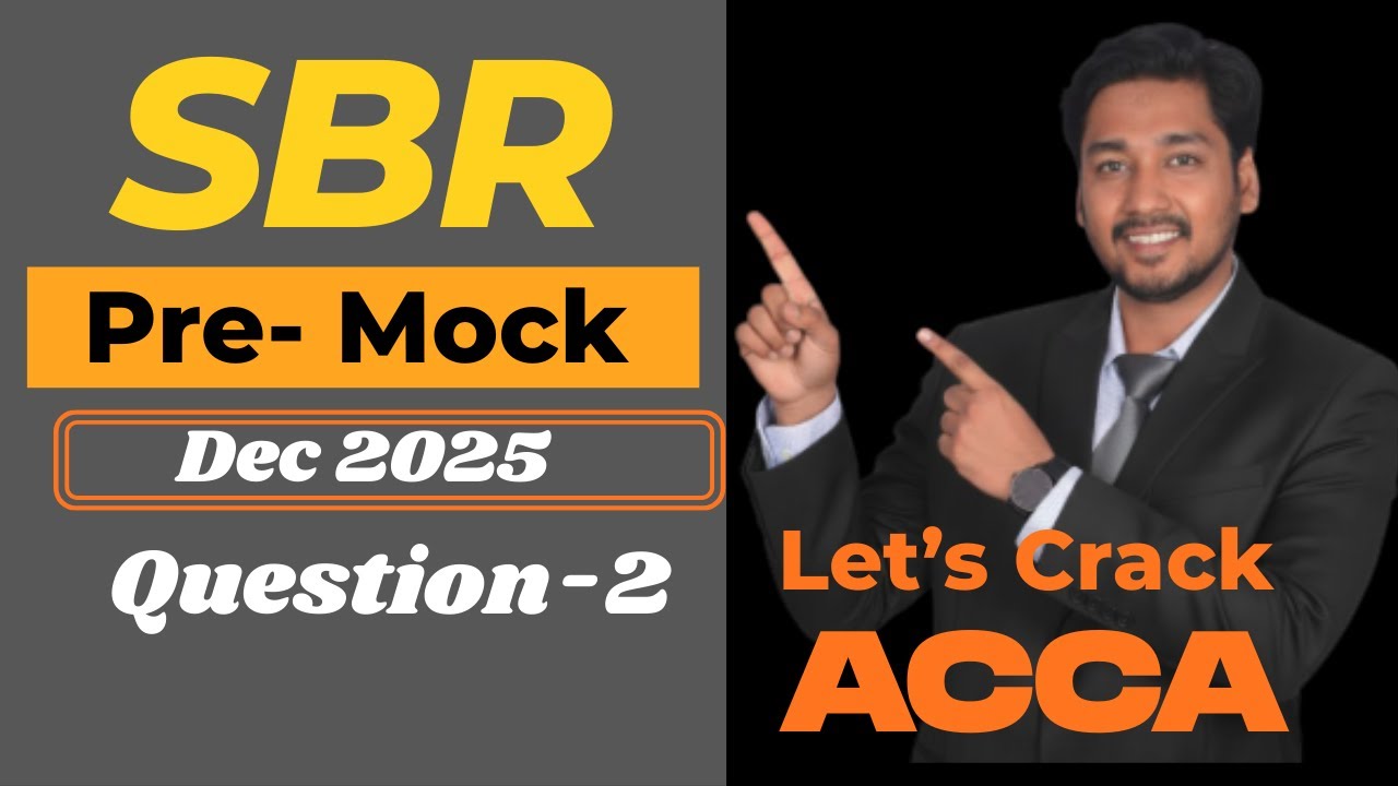 ACCA SBR | Pre-December 2025 Mock (Q2) – Full Solution & Exam Approach