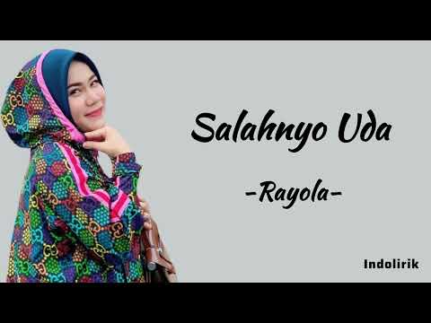 Rayola - Salahnyo Uda | Lirik Lagu