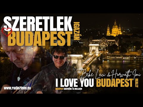 BEKE LACI & HORVÁTH IMI - SZERETLEK BUDAPEST IGAZÁN - BEAUTIFUL BUDAPEST