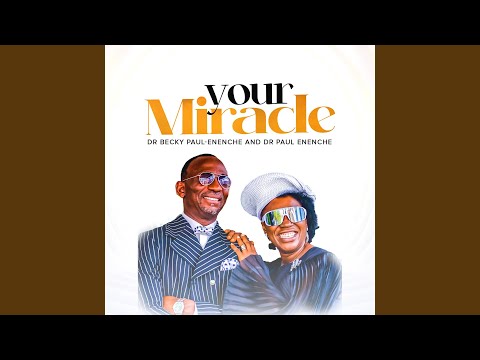 Dr Becky Paul-Enenche – Your Miracle & Dr Paul Enenche - Official Video