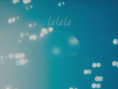 / La La La feat. JQ from Nulbarich のサムネイル