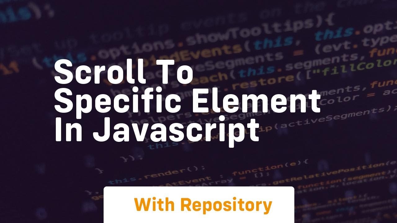 Scroll to specific element in javascript
