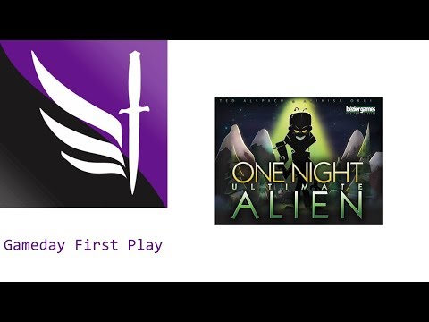 Gameday First Play - One Night Ultimate Alien