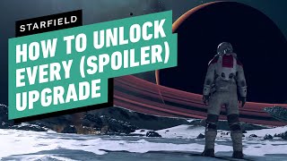 Starfield: How to Unlock All the VERY SPOILERY UPGRADES