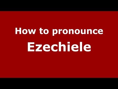 How to pronounce Ezechiele (Italian/Italy) - PronounceNames.com