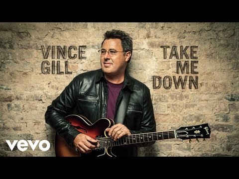 Vince Gill - Take Me Down (Audio) ft. Little Big Town