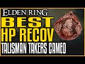 Elden Ring BEST HP RECOVERY TALISMAN - TAKERS CAMEO LOCATION FULL GUIDE